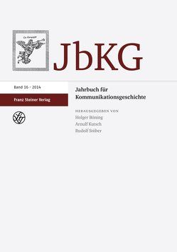 Jahrbuch für Kommunikationsgeschichte 16 (2014) von Böning,  Holger, Kutsch,  Arnulf, Stöber,  Rudolf