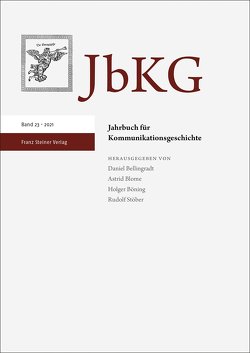 Jahrbuch für Kommunikationsgeschichte 23 (2021) von Bellingradt,  Daniel, Blome,  Astrid, Böning,  Holger, Stöber,  Rudolf