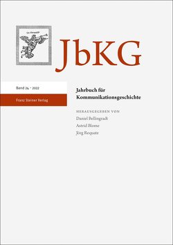 Jahrbuch für Kommunikationsgeschichte 24 (2022) von Bellingradt,  Daniel, Blome,  Astrid, Requate,  Jörg