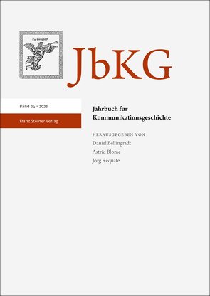 Jahrbuch für Kommunikationsgeschichte 24 (2022) von Bellingradt,  Daniel, Blome,  Astrid, Requate,  Jörg