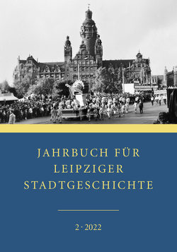Jahrbuch für Leipziger Stadtgeschichte von Cottin,  Markus, John,  Uwe