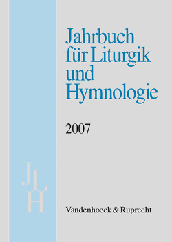 Jahrbuch für Liturgik und Hymnologie, 46. Band 2007 von Bieritz,  Karl-Heinrich, Braun,  Werner, Kadelbach,  Ada, Kutzner,  Hans-Jürgen, Marti,  Andreas, Neijenhuis,  Jörg, Odenthal,  Andreas, Ortner,  Sonja, Ratzmann,  Wolfgang, Scheidgen,  Andreas, Scheitler,  Irmgard, Schroeter-Wittke,  Harald, Thöle D.D.,  Th.D.,  Reinhard, Völker,  Alexander, Weber,  Edith, Wenzel,  Mechthild, Wiggermann,  Karl-Friedrich