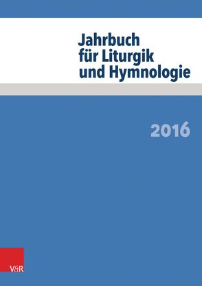 Jahrbuch für Liturgik und Hymnologie von Bürki,  Bruno, Conrad,  Joachim, Deeg,  Alexander, Evers,  Ute, Ferenczi,  Ilona, Herbst,  Wolfgang, Kadelbach,  Ada, Klek,  Konrad, Lyster,  Jens, Marti,  Andreas, Meyer-Blanck,  Michael, Neijenhuis,  Jörg, Niemann,  Hermann Michael, Rößler,  Martin, Scheitler,  Irmgard, Schneider,  Matthias, Schwier,  Helmut, Weber,  Edith, Wissemann-Garbe,  Daniela