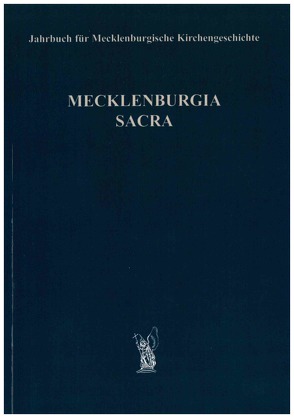 Jahrbuch für mecklenburgische Kirchengeschichte von Böhland,  Susanne, Bunners,  Michael, Cartellieri,  Claus, Deppe,  Hans-Joachim, Draeger,  Anne-Christin, Grahl,  Martin, Haendler,  Gert, Jakubiak,  Jessica, Kost,  Otto-Hubert, Piersig,  Erhard, Voss,  Gerhard