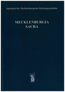 Jahrbuch für mecklenburgische Kirchengeschichte von Beste,  Hermann, Böhland,  Susanne, Bunners,  Michael, Deppe,  Hans-Joachim, Grehn,  Joachim, Haendler,  Gerd, Kost,  Otto-Hubert, Kühl,  Reinhard, Piersig,  Erhard, Richter,  Wolfgang, Voss,  Gerhard, Wekel,  Friederike, Wiese,  Renè, Wurm,  Johann Peter