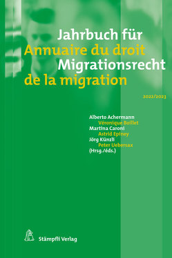 Jahrbuch für Migrationsrecht 2022/2023 – Annuaire du droit de la migration 2022/2023 von Achermann,  Alberto, Boillet,  Véronique, Caroni,  Martina, Epiney,  Astrid, Uebersax,  Peter