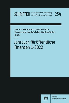 Jahrbuch für öffentliche Finanzen 1-2022 von Junkernheinrich,  Martin, Korioth,  Stefan, Lenk,  Thomas, Scheller,  Henrik, Woisin,  Matthias