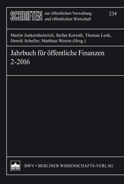 Jahrbuch für öffentliche Finanzen 2-2016 von Junkernheinrich,  Martin, Korioth,  Stefan, Lenk,  Thomas, Scheller,  Henrik, Woisin,  Matthias