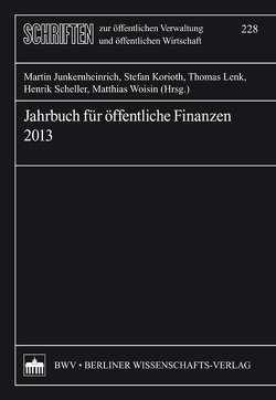 Jahrbuch für öffentliche Finanzen 2013 von Junkernheinrich,  Martin, Korioth,  Stefan, Lenk,  Thomas, Scheller,  Henrik, Woisin,  Matthias