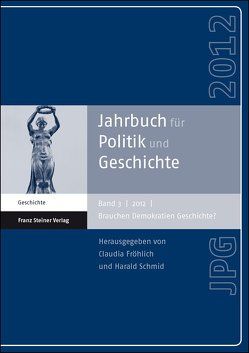 Jahrbuch für Politik und Geschichte 3 (2012) von Fröhlich,  Claudia, Schmid,  Harald