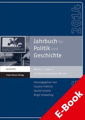 Jahrbuch für Politik und Geschichte 5 (2014) von Fröhlich,  Claudia, Schmid,  Harald, Schwelling,  Birgit