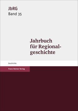 Jahrbuch für Regionalgeschichte 35 (2017) von Häberlein ,  Mark