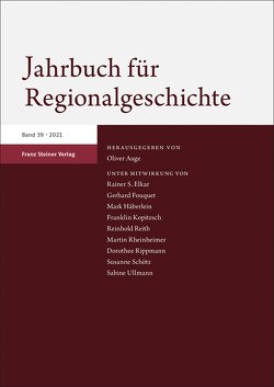 Jahrbuch für Regionalgeschichte 39 (2021) von Auge,  Oliver