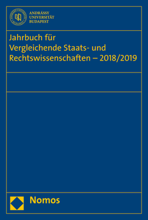 Jahrbuch für Vergleichende Staats- und Rechtswissenschaften – 2018/2019 von Diggelmann,  Oliver, Fakultät für Vergleichende Staats- und Rechtswissenschaften der Andrássy Gyula Universität Budapest, Hufeld,  Ulrich, Kirste,  Stephan, Müller-Graff,  Peter Christian, Schübel,  Christian