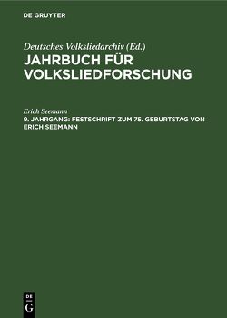 Jahrbuch für Volksliedforschung / Festschrift zum 75. Geburtstag von Erich Seemann von Seemann,  Erich