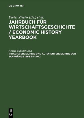 Jahrbuch für Wirtschaftsgeschichte / Economic History Yearbook / Inhaltsverzeichnis und Autorenverzeichnis der Jahrgänge 1968 bis 1972 von Guenther,  Renate