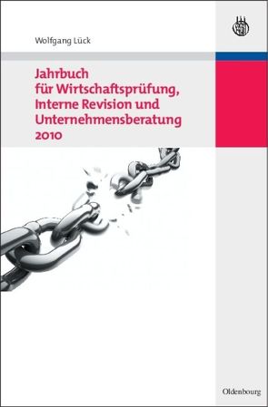 Jahrbuch für Wirtschaftsprüfung, Interne Revision und Unternehmensberatung 2010 von Lück,  Wolfgang