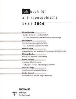Jahrbuch für Anthroposophische Kritik 2004 von Bendau,  Matthias, Opielka,  Michael, Ravagli,  Lorenzo, Röschert,  Günter, Salman,  Harrie, Ziegler,  Renatus