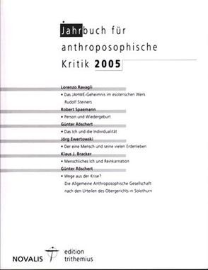 Jahrbuch für Anthroposophische Kritik 2005 von Bracker,  Klaus J., Ewertowski,  Jörg, Ravagli,  Lorenzo, Röschert,  Günter, Spaemann,  Robert