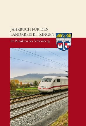 Jahrbuch für den Landkreis Kitzingen 2016. Im Bannkreis des Schwanbergs
