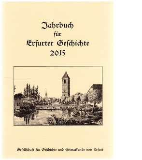 Jahrbuch für Erfurter Geschichte. Band 10 (2015) von Benl,  Rudolf