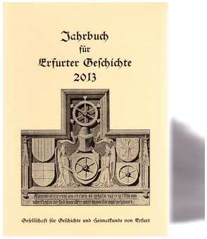 Jahrbuch für Erfurter Geschichte – Band 8/2013 von Benl,  R, Benl,  Rudolf, Brusniak,  F, Gramsch,  R, Haußen,  W, Heckl,  J, Klippstein,  P J, Richter,  Kerstin
