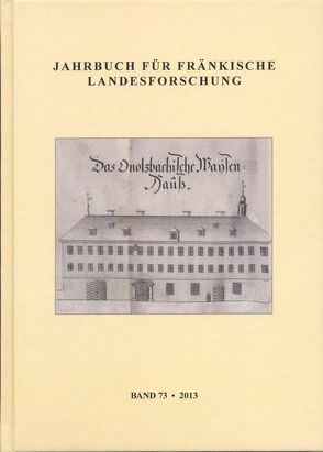 Jahrbuch für fränkische Landesforschung von Zentralinstitut für Regionenforschung an der Universität Erlangen-Nürnberg - Sektion Franken
