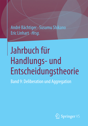 Jahrbuch für Handlungs- und Entscheidungstheorie von Bächtiger,  André, Linhart,  Eric, Shikano,  Susumu