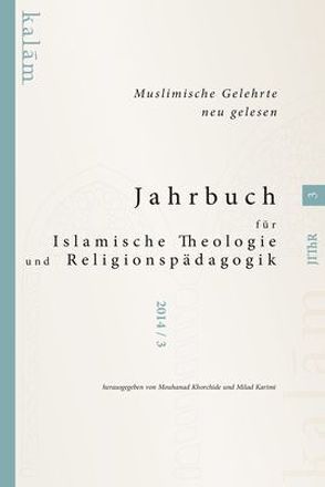 Jahrbuch für Islamische Theologie und Religionspädagogik – Band 3 von Karimi,  Milad, Khorchide,  Mouhanad