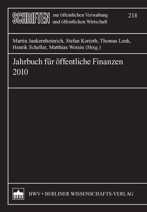 Jahrbuch für öffentliche Finanzen 2010 von Junkernheinrich,  Martin, Korioth,  Stefan, Lenk,  Thomas, Scheller,  Henrik, Woisin,  Matthias