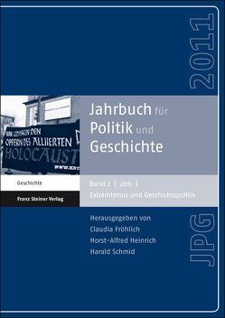 Jahrbuch für Politik und Geschichte 2 (2011) von Fröhlich,  Claudia, Heinrich,  Horst-Alfred, Schmid,  Harald