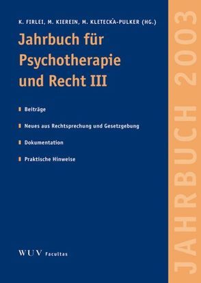 Jahrbuch für Psychotherapie und Recht von Firlei,  Klaus, Kierein,  Michael, Kletecka-Pulker,  Maria