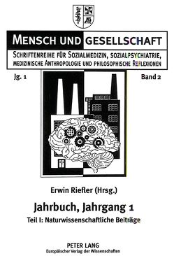 Jahrbuch für Sozialmedizin, Sozialpsychiatrie, medizinische Anthropologie und philosophische Reflexionen, Jahrgang 1 von Riefler,  Erwin