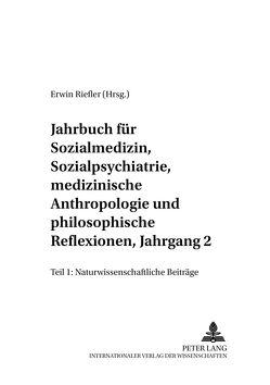 Jahrbuch für Sozialmedizin, Sozialpsychiatrie, medizinische Anthropologie und philosophische Reflexionen, Jahrgang 2 von Riefler,  Erwin