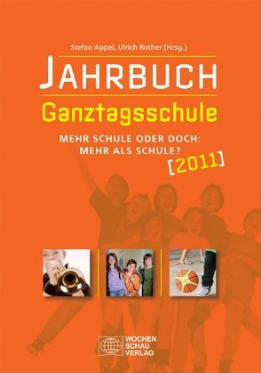 Jahrbuch Ganztagsschule 2011 von Appel,  Stefan, Rother,  Ulrich