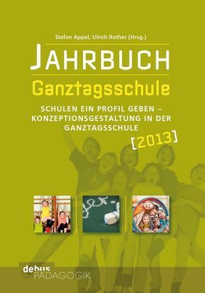 Jahrbuch Ganztagsschule 2013 von Appel,  Stefan, Rother,  Ulrich