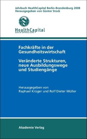 Jahrbuch Health Capital Berlin-Brandenburg 2008 von Krüger,  Raphael, Müller,  Rolf-Dieter, Stock,  Günter