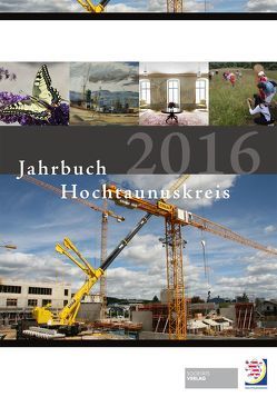 Jahrbuch Hochtaunuskreis 2016 von Hochtaunuskreis