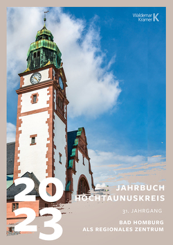 Jahrbuch Hochtaunuskreis 2023 von Hochtaunuskreis – Der Kreisausschuss