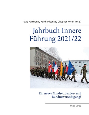 Jahrbuch Innere Führung 2021/ 2022 von Hartmann,  Uwe, Janke,  Reinhold, von Rosen,  Claus