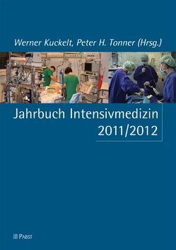 Jahrbuch Intensivmedizin 2011/2012 von Kuckelt,  Werner, Tonner,  Peter H.