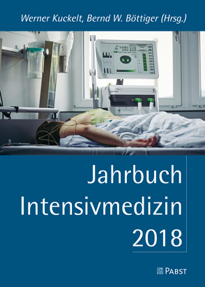 Jahrbuch Intensivmedizin 2018 von Böttiger,  Bernd W., Kuckelt,  Werner