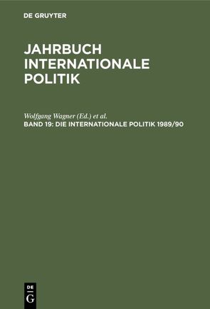 Jahrbuch internationale Politik / Die Internationale Politik 1989/90 von Dönhoff,  Marion Gräfin, Hoffmann,  Lutz, Wagner,  Wolfgang