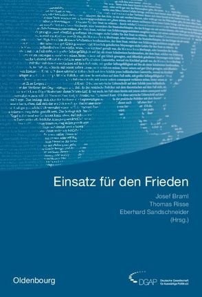 Jahrbuch internationale Politik / Einsatz für den Frieden von Braml,  Josef, Risse,  Thomas, Sandschneider,  Eberhard