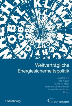 Jahrbuch internationale Politik / Weltverträgliche Energiesicherheitspolitik von Braml,  Josef, Kaiser,  Karl, Maull,  Hanns W., Sandschneider,  Eberhard, Schatz,  Klaus-Werner