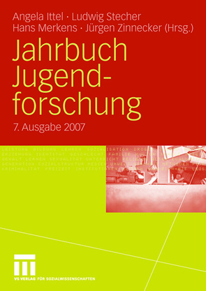 Jahrbuch Jugendforschung 2007 von Ittel,  Angela, Merkens,  Hans, Stecher,  Ludwig, Zinnecker,  Jürgen