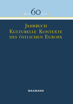 Jahrbuch Kulturelle Kontexte des östlichen Europa von Eisch-Angus,  Katharina, Scholl-Schneider,  Sarah, Spiritova,  Marketa