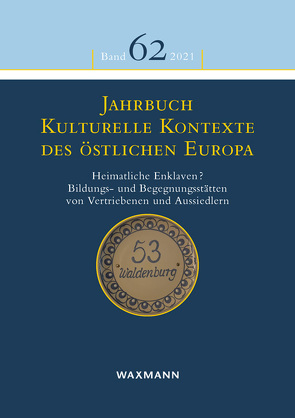 Jahrbuch Kulturelle Kontexte des östlichen Europa von Brandt,  Juliane, Brügging-Lazar,  Agnes Maria, Fendl,  Elisabeth, Friedreich,  Sönke, Kalinke,  Heinke, Kleinmann,  Sarah, Kreisslová,  Sandra, Kuntze,  Harald, Löneke,  Regina, Renghart,  Martin, Scholl-Schneider,  Sarah, Schubert,  Paula, Schuchardt,  Katharina, Slabik,  Anna, Weger,  Tobias, Weidle,  Alexander