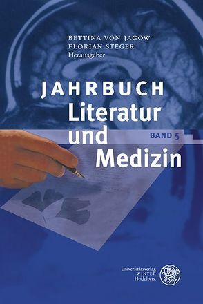 Jahrbuch Literatur und Medizin von Jagow,  Bettina von, Steger,  Florian