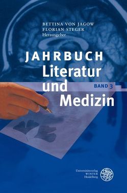 Jahrbuch Literatur und Medizin von Jagow,  Bettina von, Steger,  Florian